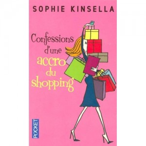 confessions d'une accro du shopping : 1er roman à succès de Sophie Kinsella 