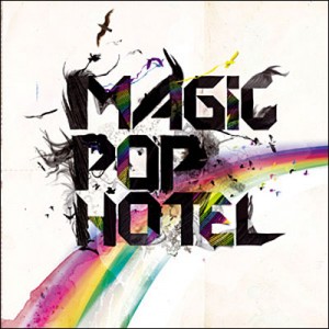 MAGIC POP HOTEL : A découvrir d'urgence !