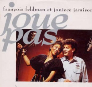 "Joue Pas" Francois Feldman et Joniece Jamison