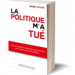 lapolitique m'a tué- david lefevre